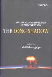 The Long Shadow : Nuclear Weapons and Security in 21st Century Asia