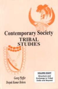 Contemporary Society Tribal Studies : Volume 8: Structure and Exchange in Tribal India and Beyond